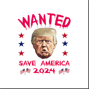 Wanted Save America 2024 Posters and Art